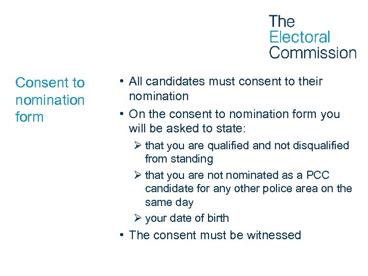Consent to nomination form • All candidates must consent to their nomination • On