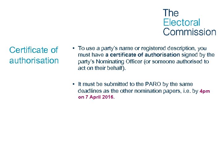 Certificate of authorisation • To use a party’s name or registered description, you must