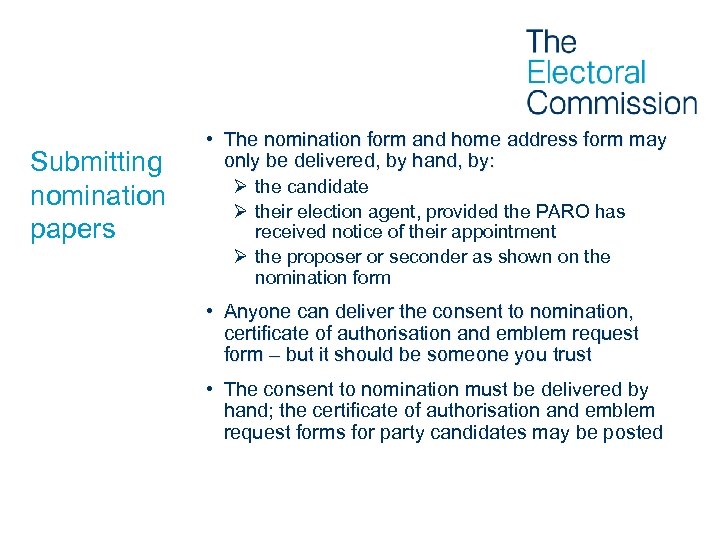 Submitting nomination papers • The nomination form and home address form may only be