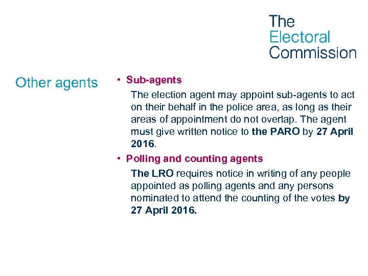 Other agents • Sub-agents The election agent may appoint sub-agents to act on their