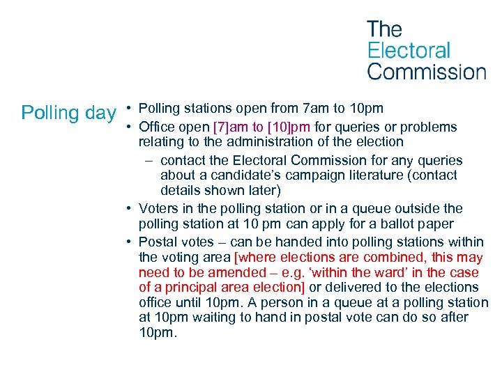 Polling day • Polling stations open from 7 am to 10 pm • Office
