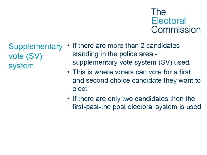 Supplementary • vote (SV) system • • If there are more than 2 candidates