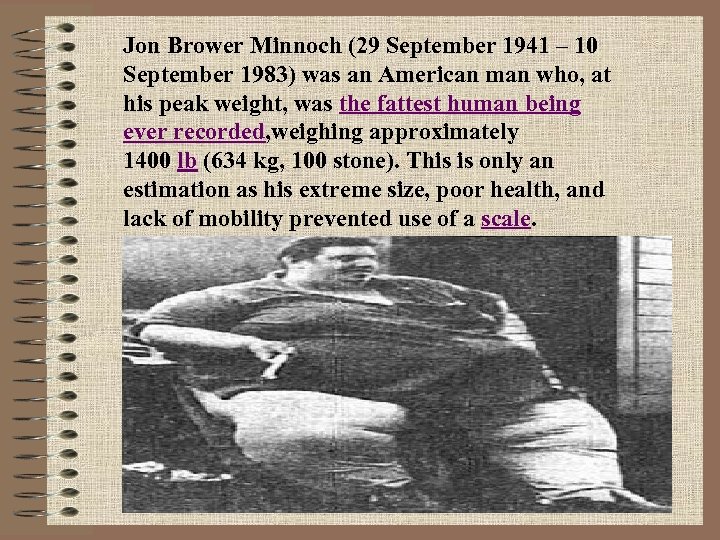 Jon Brower Minnoch (29 September 1941 – 10 September 1983) was an American man