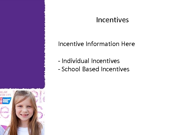 Incentives Incentive Information Here - Individual Incentives - School Based Incentives 