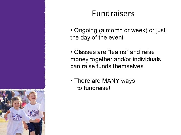 Fundraisers • Ongoing (a month or week) or just the day of the event