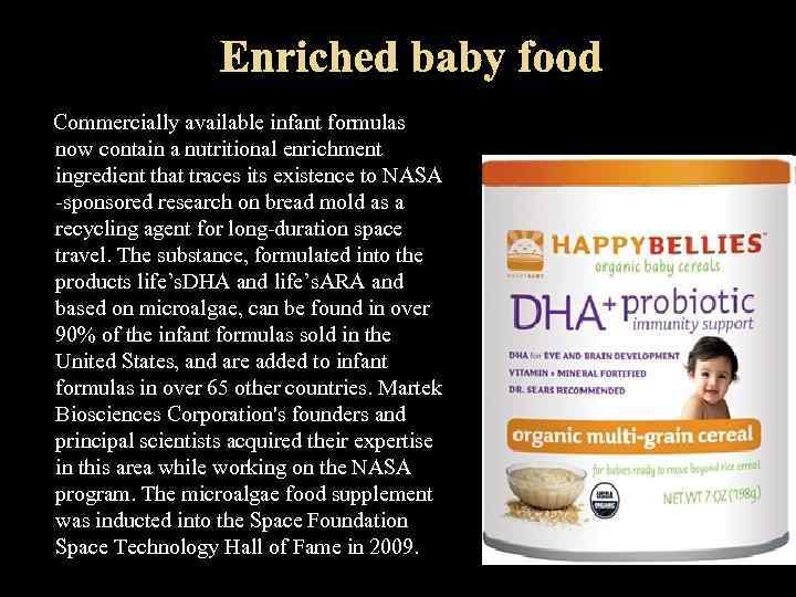 Commercially available infant formulas now contain a nutritional enrichment ingredient that traces its existence