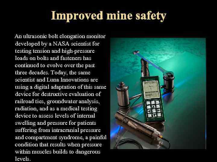 An ultrasonic bolt elongation monitor developed by a NASA scientist for testing tension and