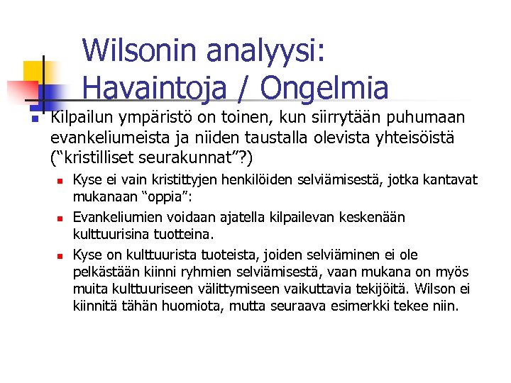 Wilsonin analyysi: Havaintoja / Ongelmia n Kilpailun ympäristö on toinen, kun siirrytään puhumaan evankeliumeista