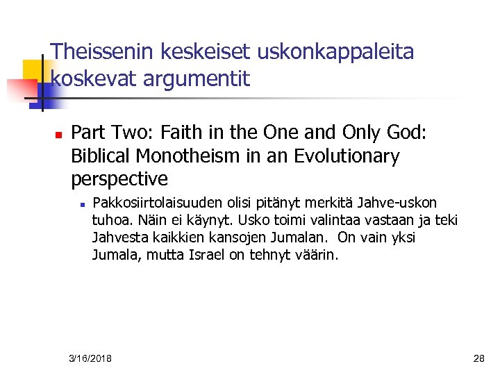 Theissenin keskeiset uskonkappaleita koskevat argumentit n Part Two: Faith in the One and Only