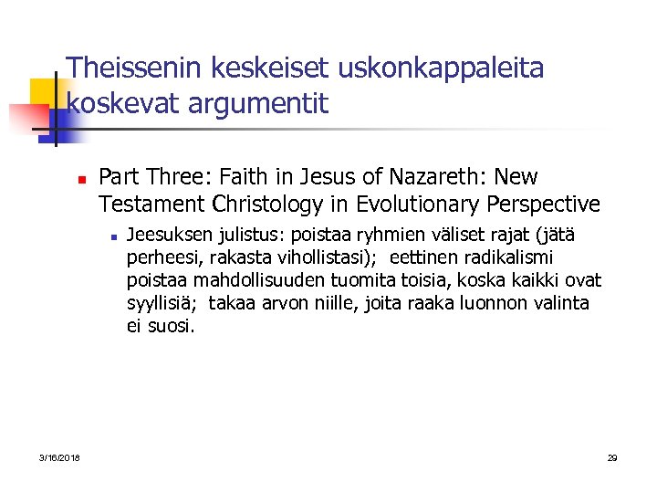 Theissenin keskeiset uskonkappaleita koskevat argumentit n Part Three: Faith in Jesus of Nazareth: New