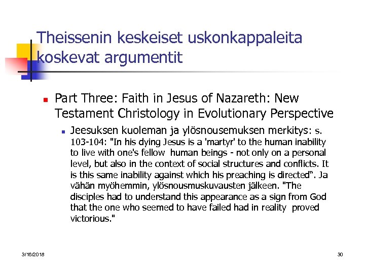 Theissenin keskeiset uskonkappaleita koskevat argumentit n Part Three: Faith in Jesus of Nazareth: New