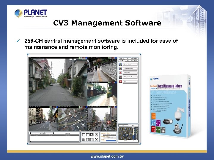 CV 3 Management Software ü 256 -CH central management software is included for ease