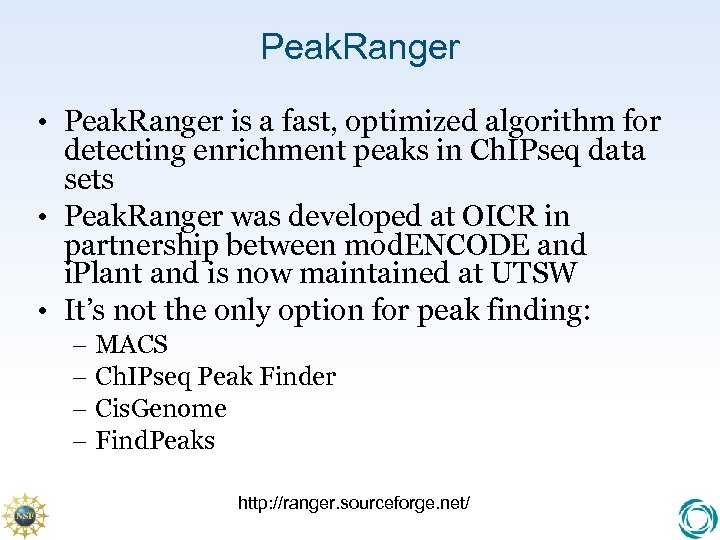 Peak. Ranger • Peak. Ranger is a fast, optimized algorithm for detecting enrichment peaks