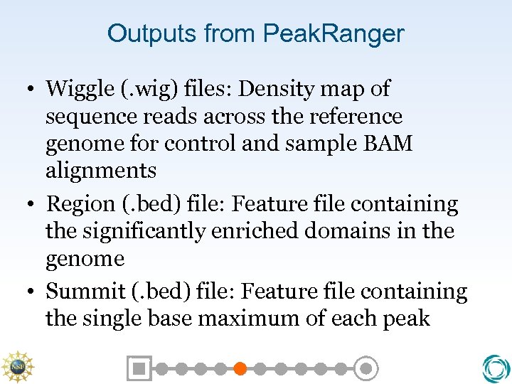 Outputs from Peak. Ranger • Wiggle (. wig) files: Density map of sequence reads