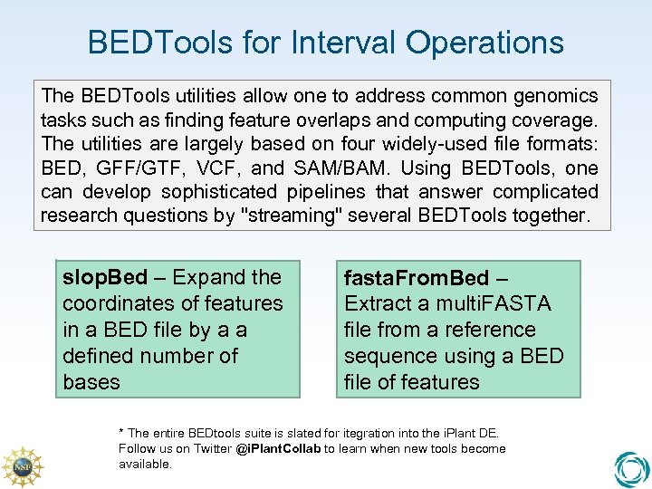 BEDTools for Interval Operations The BEDTools utilities allow one to address common genomics tasks