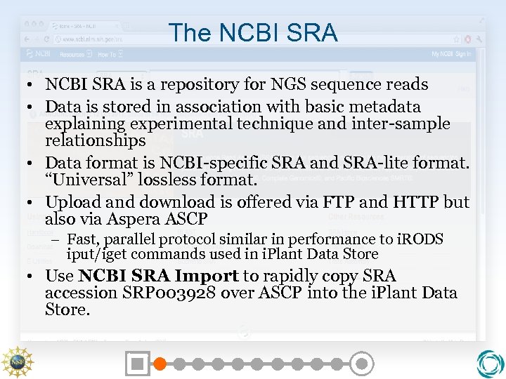 The NCBI SRA • NCBI SRA is a repository for NGS sequence reads •