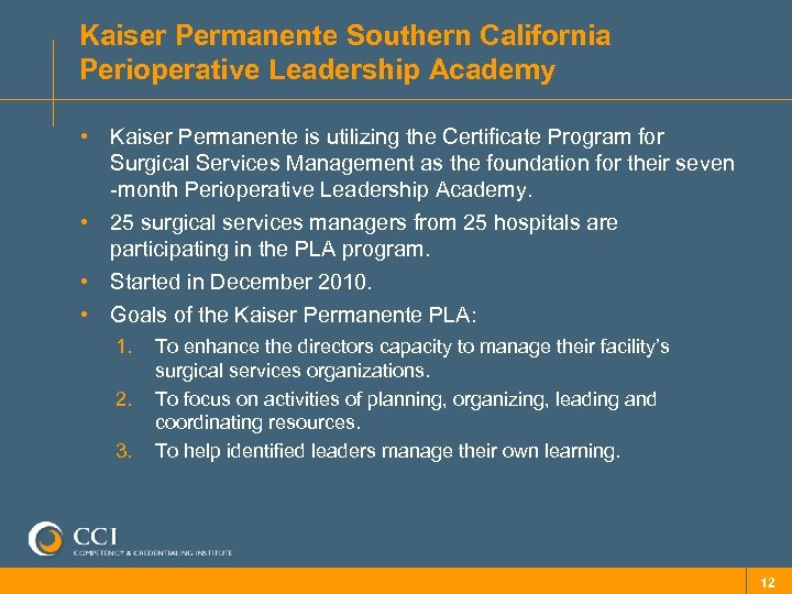 Kaiser Permanente Southern California Perioperative Leadership Academy • Kaiser Permanente is utilizing the Certificate