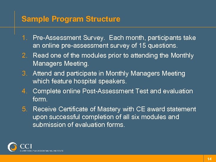 Sample Program Structure 1. Pre-Assessment Survey. Each month, participants take an online pre-assessment survey