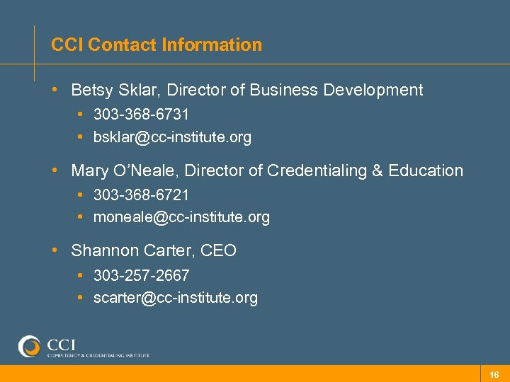 CCI Contact Information • Betsy Sklar, Director of Business Development • 303 -368 -6731