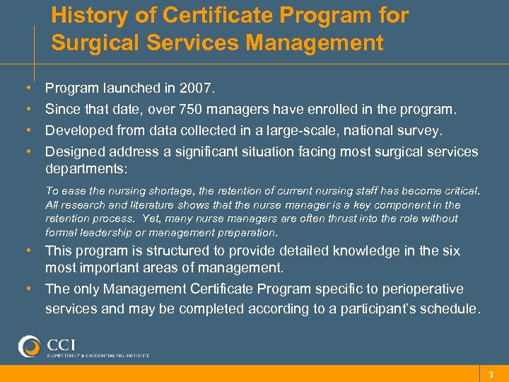 History of Certificate Program for Surgical Services Management • • Program launched in 2007.