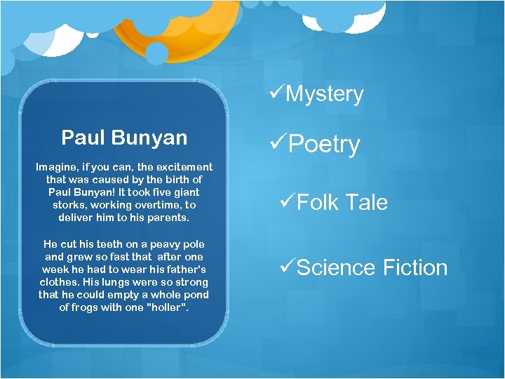 üMystery Paul Bunyan Imagine, if you can, the excitement that was caused by the