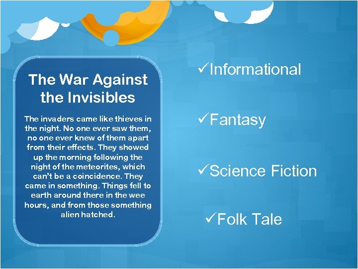 The War Against the Invisibles The invaders came like thieves in the night. No