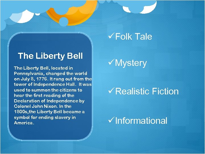 üFolk Tale The Liberty Bell, located in Pennsylvania, changed the world on July 8,