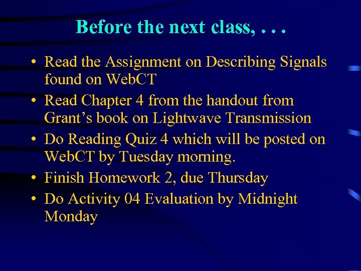 Before the next class, . . . • Read the Assignment on Describing Signals