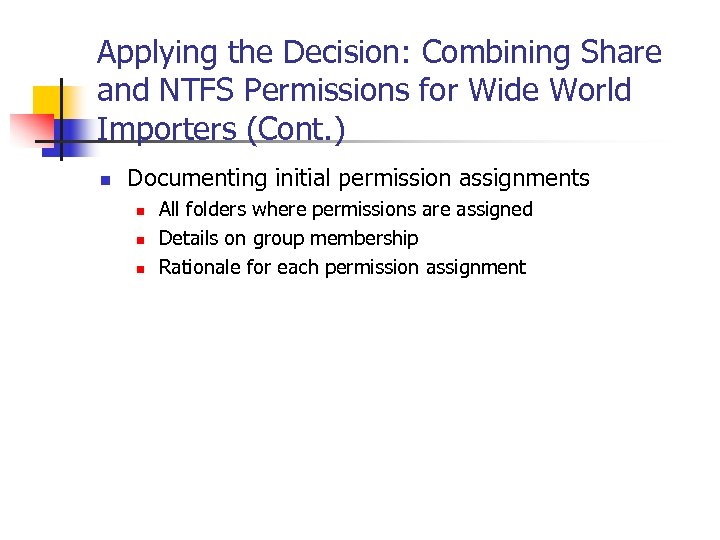 Applying the Decision: Combining Share and NTFS Permissions for Wide World Importers (Cont. )