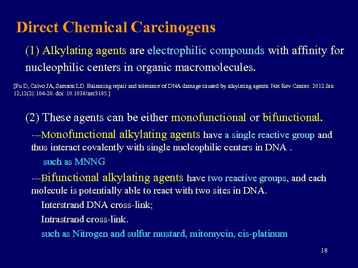 Direct Chemical Carcinogens (1) Alkylating agents are electrophilic compounds with affinity for nucleophilic centers