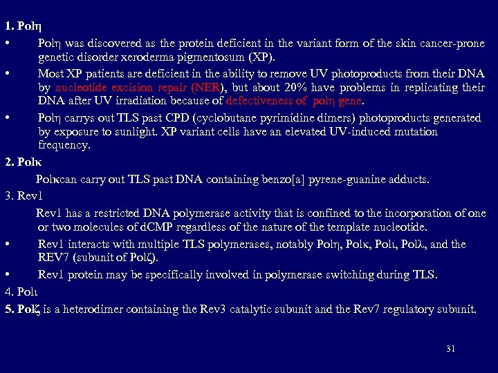 1. Polη • Polη was discovered as the protein deficient in the variant form