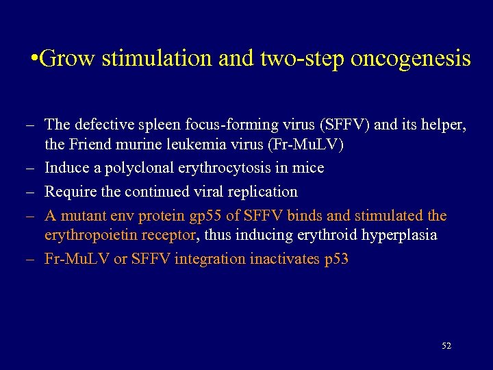  • Grow stimulation and two-step oncogenesis – The defective spleen focus-forming virus (SFFV)