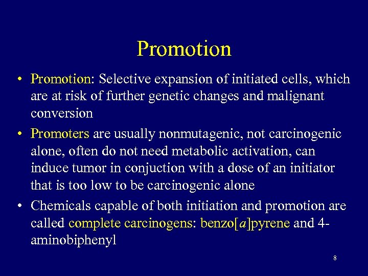 Promotion • Promotion: Selective expansion of initiated cells, which are at risk of further