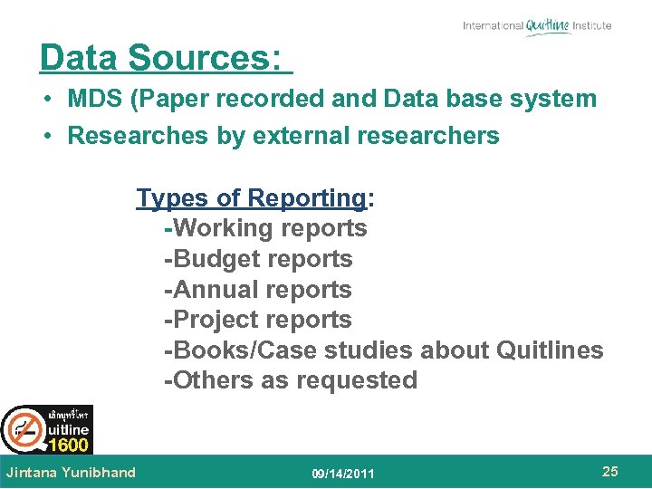 Data Sources: • MDS (Paper recorded and Data base system • Researches by external