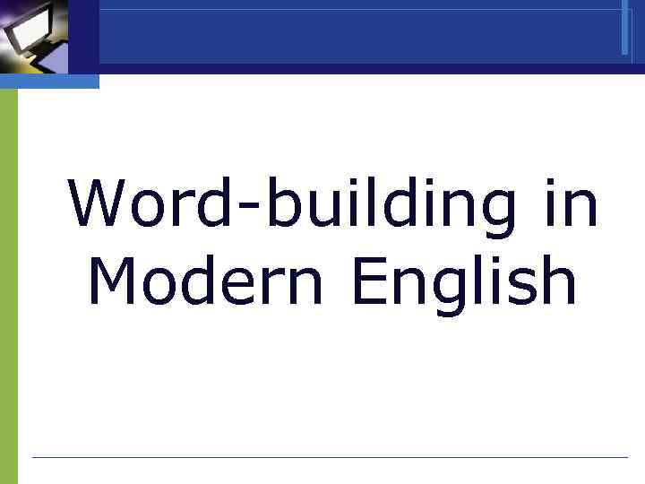 Word-building in Modern English 