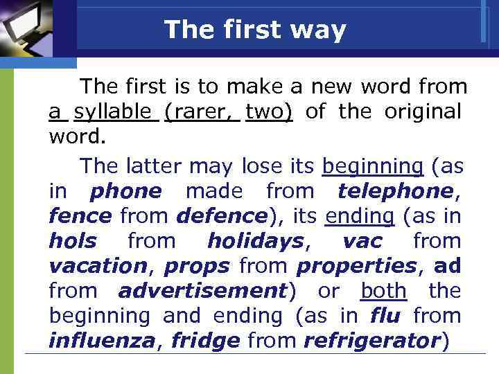 The first way The first is to make a new word from a syllable