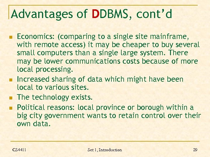 Advantages of DDBMS, cont’d n n Economics: (comparing to a single site mainframe, with