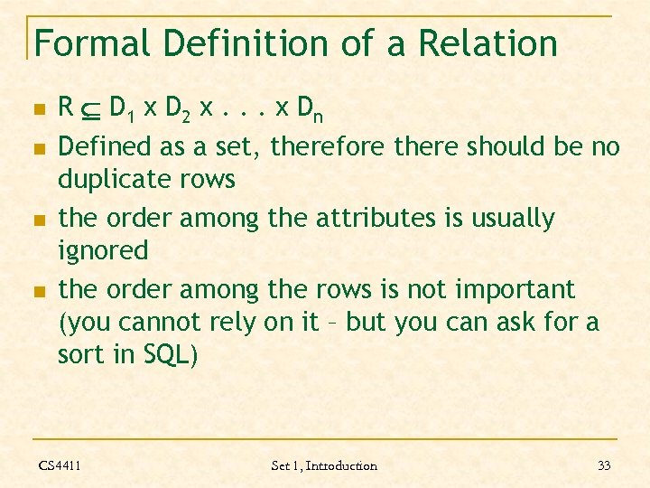 Formal Definition of a Relation n n R D 1 x D 2 x.