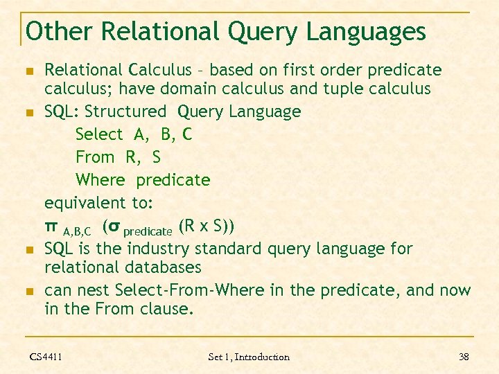 Other Relational Query Languages n n Relational Calculus – based on first order predicate