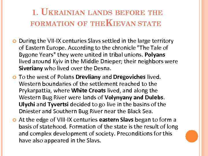 1. UKRAINIAN LANDS BEFORE THE FORMATION OF THE KIEVAN STATE During the VII-IX centuries