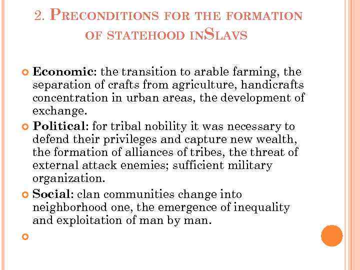 2. PRECONDITIONS FOR THE FORMATION OF STATEHOOD IN SLAVS Economic: the transition to arable