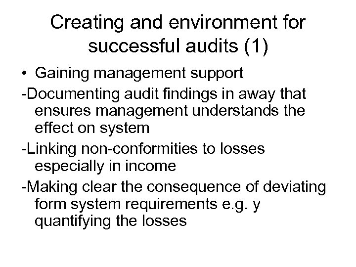 Creating and environment for successful audits (1) • Gaining management support -Documenting audit findings