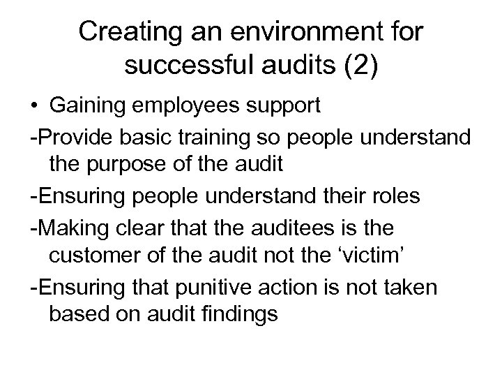 Creating an environment for successful audits (2) • Gaining employees support -Provide basic training