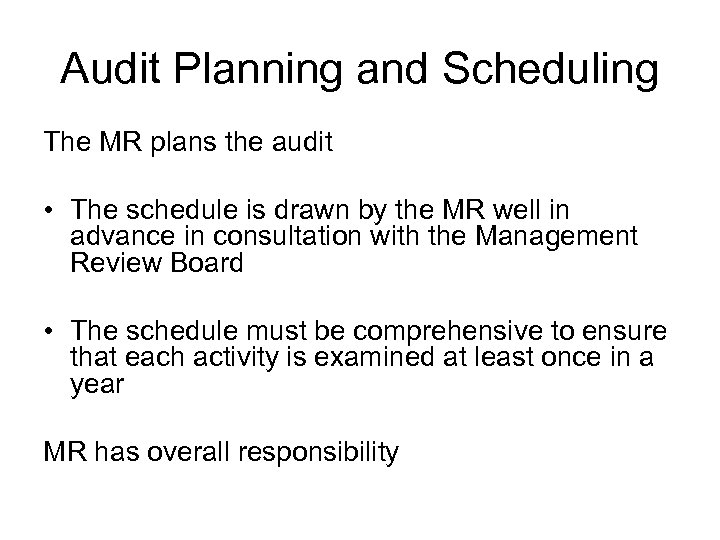 Audit Planning and Scheduling The MR plans the audit • The schedule is drawn