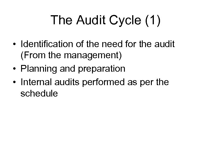 The Audit Cycle (1) • Identification of the need for the audit (From the