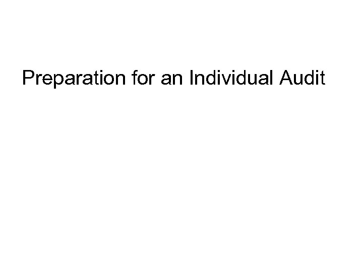 Preparation for an Individual Audit 