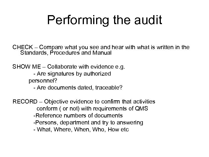 Performing the audit CHECK – Compare what you see and hear with what is