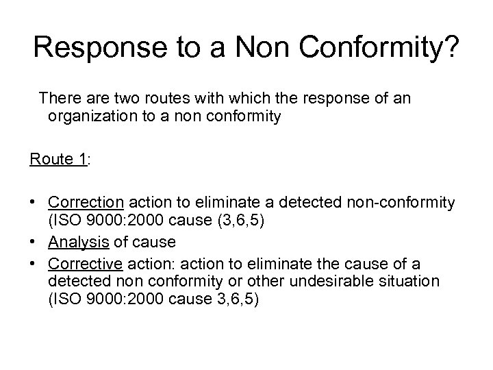 Response to a Non Conformity? There are two routes with which the response of