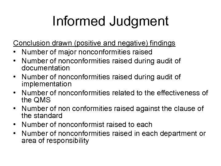 Informed Judgment Conclusion drawn (positive and negative) findings • Number of major nonconformities raised