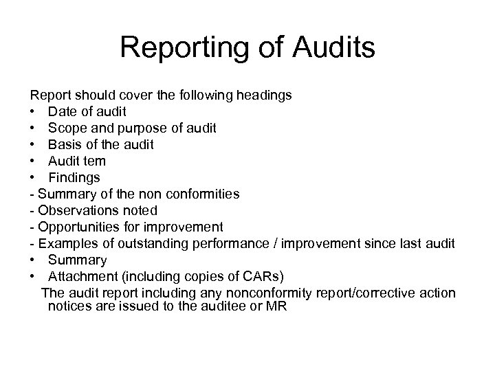 Reporting of Audits Report should cover the following headings • Date of audit •